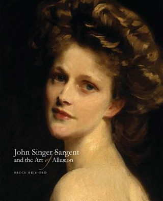 Könyv John Singer Sargent and the Art of Allusion Bruce Redford