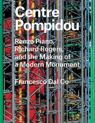 Kniha Centre Pompidou Francesco Dal Co