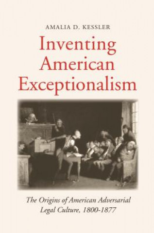 Kniha Inventing American Exceptionalism Amalia D. Kessler