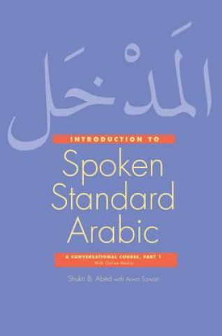 Kniha Introduction to Spoken Standard Arabic Shukri Abed