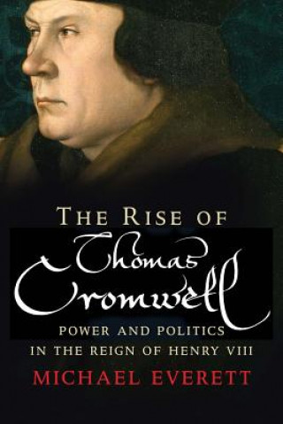 Kniha Rise of Thomas Cromwell Michael Everett