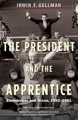 Book President and the Apprentice Irwin F. Gellman