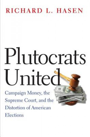 Książka Plutocrats United Richard L. Hasen