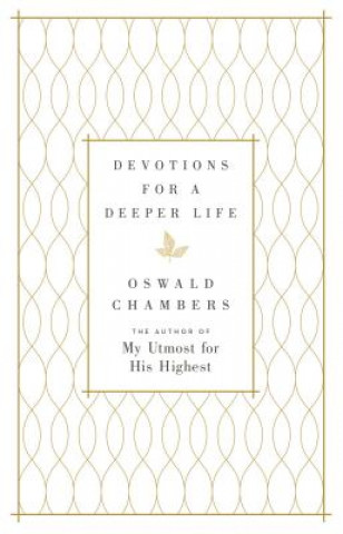 Carte Devotions for a Deeper Life Oswald Chambers