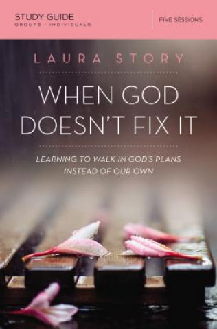 Libro When God Doesn't Fix It Bible Study Guide Laura Story