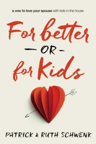 Книга For Better or for Kids Patrick Schwenk