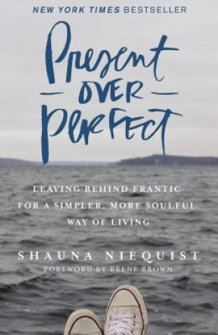 Könyv Present Over Perfect Shauna Niequist