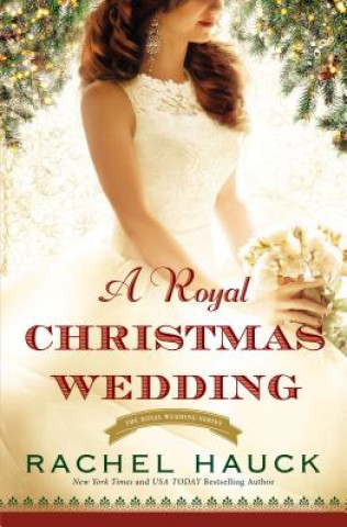 Kniha Royal Christmas Wedding Rachel Hauck