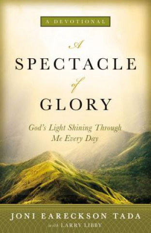 Kniha Spectacle of Glory Joni Eareckson Tada