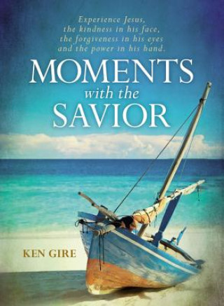 Könyv Moments with the Savior Ken Gire