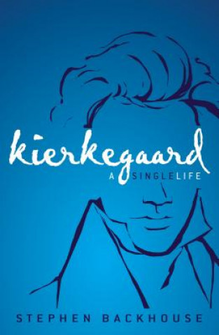 Kniha Kierkegaard Stephen Backhouse