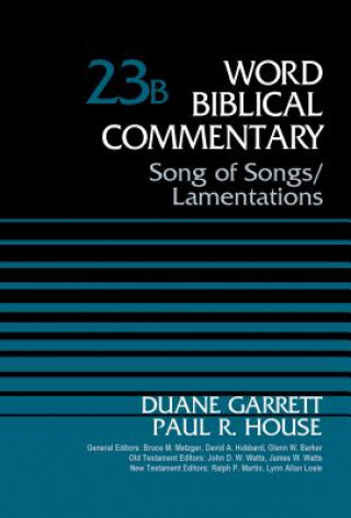 Kniha Song of Songs and Lamentations, Volume 23B Duane A. Garrett