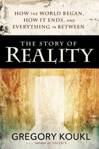 Książka Story of Reality Gregory Koukl