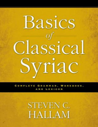 Könyv Basics of Classical Syriac Steven C. Hallam