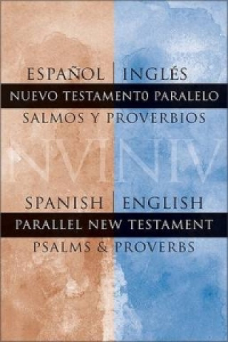 Kniha Spanish/English Parallel New Testament Psalms and Proverbs 