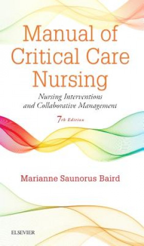 Kniha Manual of Critical Care Nursing Marianne Saunorus Baird