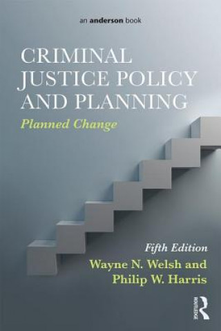 Könyv Criminal Justice Policy and Planning Wayne N. Welsh