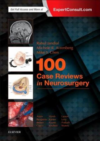 Carte 100 Case Reviews in Neurosurgery Rahul Jandial