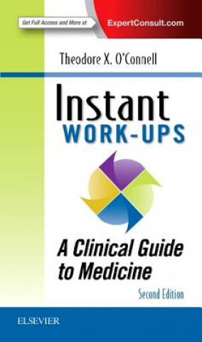 Carte Instant Work-ups: A Clinical Guide to Medicine Theodore X. O'Connell