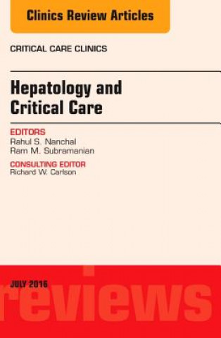 Carte Hepatology and Critical Care, An Issue of Critical Care Clinics Rahul S. Nanchal