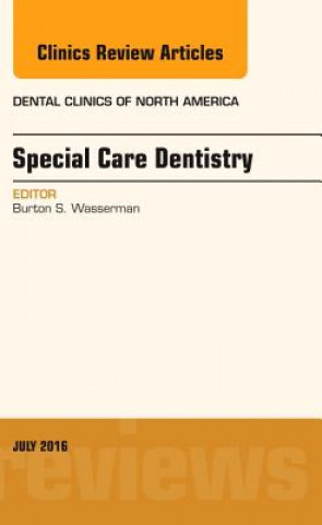 Książka Special Care Dentistry, An issue of Dental Clinics of North America Burton S. Wasserman