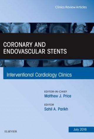 Kniha Coronary and Endovascular Stents, An Issue of Interventional Cardiology Clinics Sahil Parikh