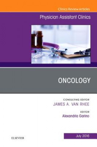 Книга Oncology, An Issue of Physician Assistant Clinics Alexandria Garino