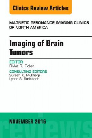 Kniha Imaging of Brain Tumors, An Issue of Magnetic Resonance Imaging Clinics of North America Rivka Colen