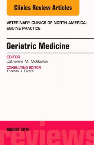 Carte Geriatric Medicine, An Issue of Veterinary Clinics of North America: Equine Practice McGowan