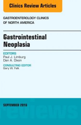Kniha Gastrointestinal Neoplasia, An Issue of Gastroenterology Clinics of North America Paul J. Limburg