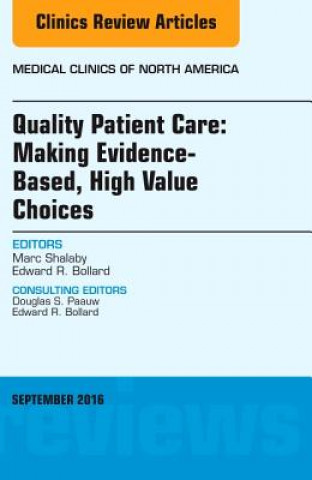 Buch Quality Patient Care: Making Evidence-Based, High Value Choices, An Issue of Medical Clinics of North America Marc Shalaby