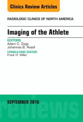 Knjiga Imaging of the Athlete, An Issue of Radiologic Clinics of North America Adam C. Zoga