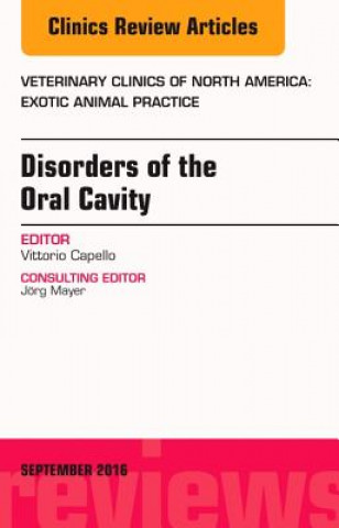 Книга Disorders of the Oral Cavity, An Issue of Veterinary Clinics of North America: Exotic Animal Practice Vittorio Capello