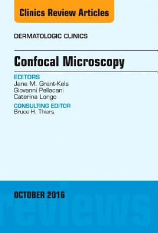 Könyv Confocal Microscopy, An Issue of Dermatologic Clinics Jane M. Grant-Kels