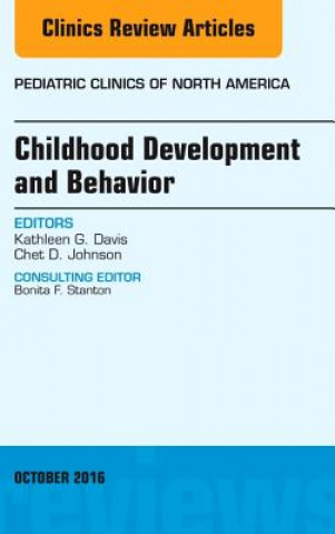 Carte Childhood Development and Behavior, An Issue of Pediatric Clinics of North America Chet D. Johnson