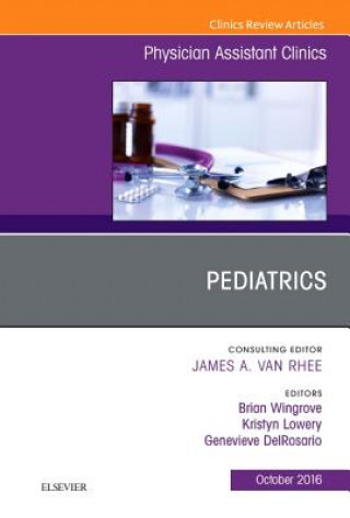 Carte Pediatrics, An Issue of Physician Assistant Clinics Brian Wingrove