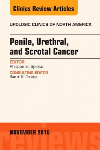 Knjiga Penile, Urethral, and Scrotal Cancer, An Issue of Urologic Clinics of North America Philippe E. Spiess