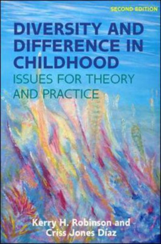 Kniha Diversity and Difference in Childhood: Issues for Theory and Practice Kerry Robinson