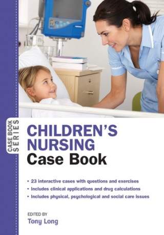Kniha Children's Nursing Case Book Tony Long
