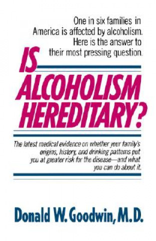 Kniha Is Alcoholism Hereditary? Goodwin