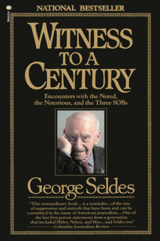 Kniha Witness to a Century George Seldes