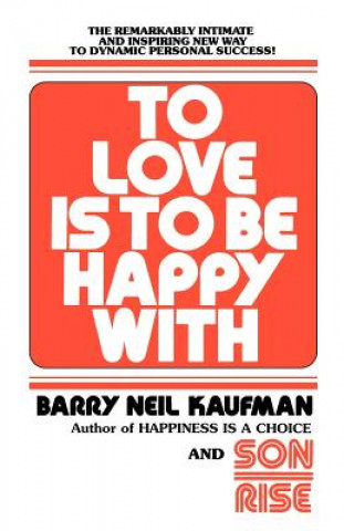Könyv To Love Is to Be Happy With BARRY NEIL KAUFMAN