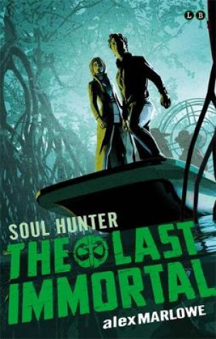 Kniha Last Immortal: Soul Hunter Alex Marlowe