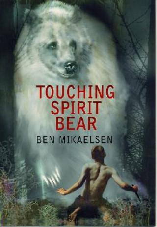 Książka Touching Spirit Bear Ben Mikaelsen