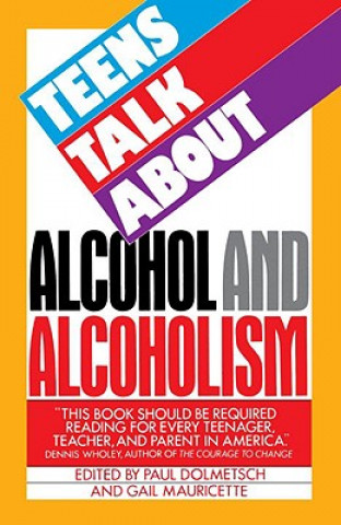 Knjiga Teens Talk About Alcohol and Alcoholism PAUL DOLMETSCH