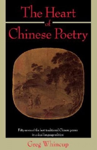 Książka Heart of Chinese Poetry GREG WHINCUP