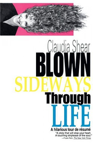Könyv Blown Sideways Through Life CLAUDIA SHEAR