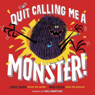 Kniha Quit Calling Me a Monster! Jory John