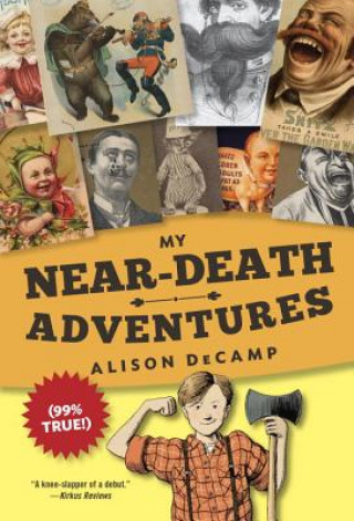 Carte My Near-Death Adventures (99% True!) Alison DeCamp