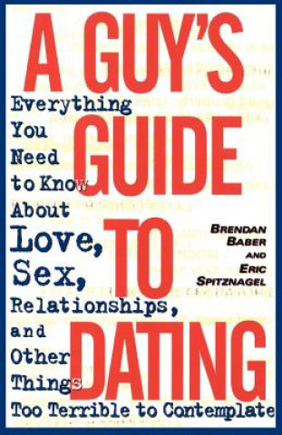 Könyv Guy's Guide to Dating Brendan Baber